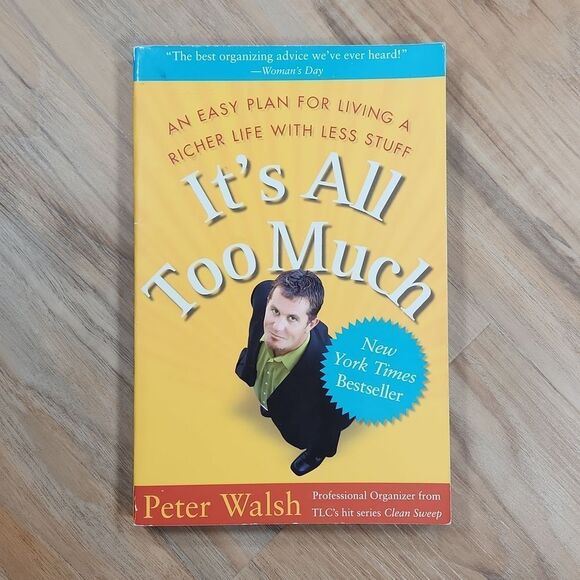 🔺️NWOT It's All Too Much; An Easy Plan For Living A Richer Life With Less Stuff - Picture 2 of 6